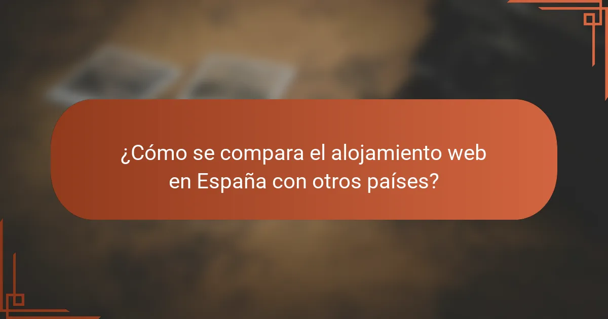 ¿Cómo se compara el alojamiento web en España con otros países?