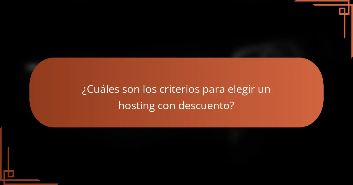 ¿Cuáles son los criterios para elegir un hosting con descuento?