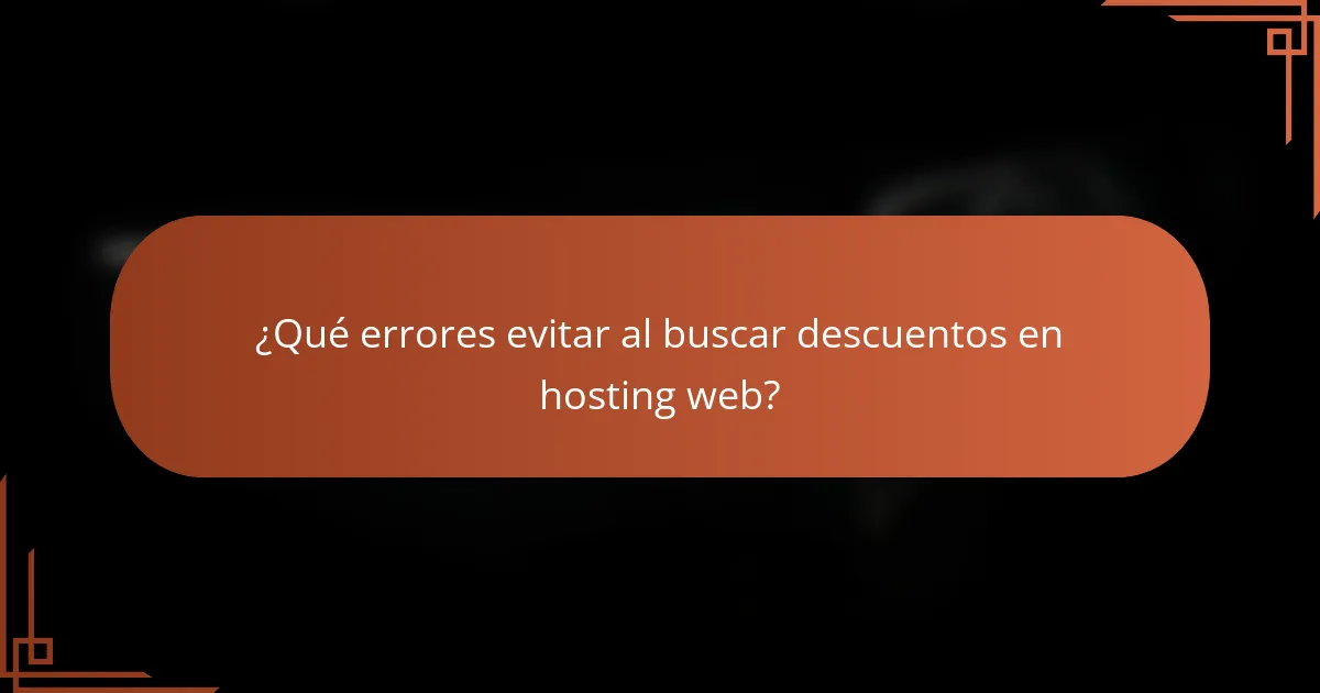 ¿Qué errores evitar al buscar descuentos en hosting web?
