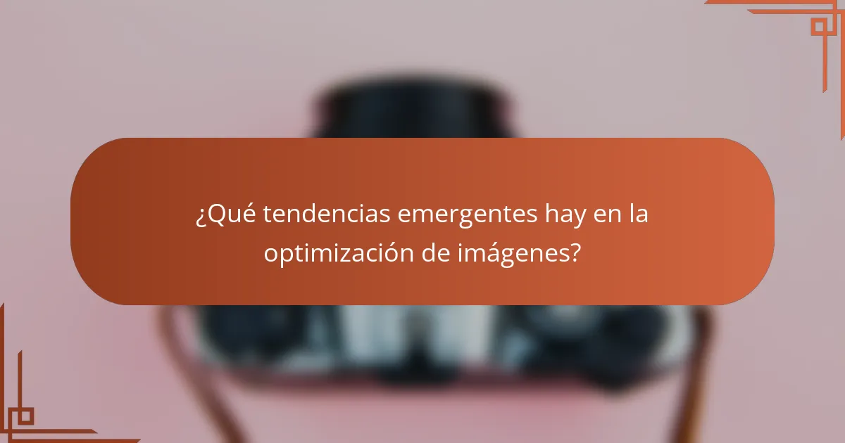 ¿Qué tendencias emergentes hay en la optimización de imágenes?